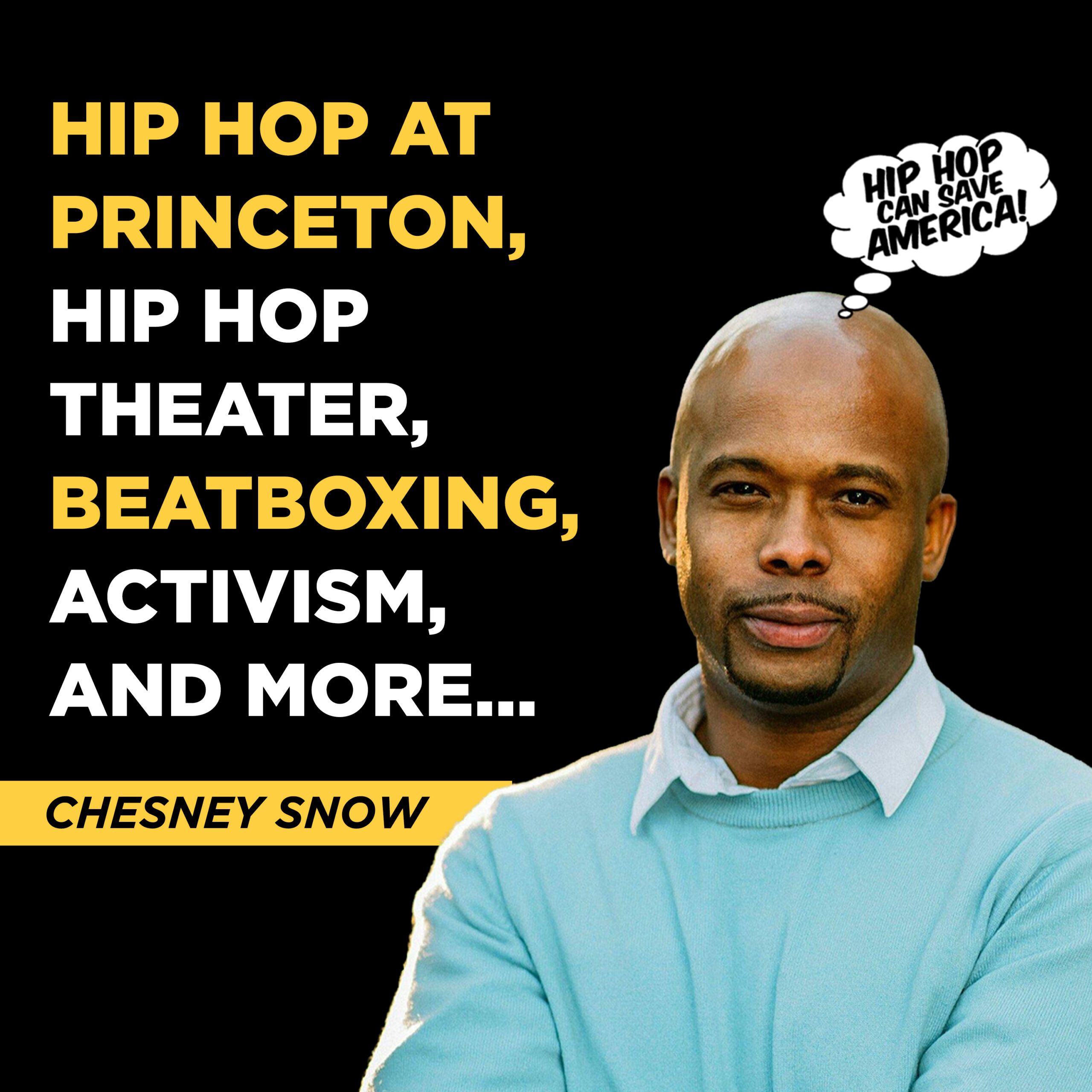 Hip Hop at Princeton, Hip Hop Theater, Beatboxing & Activism with Chesney Snow